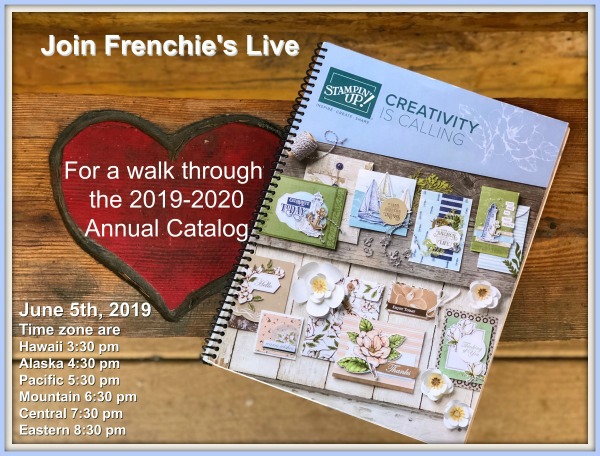 Frenchie live for the walk through of the 2019-2020 Stampin'Up! annual catalog. June 5th, 2019