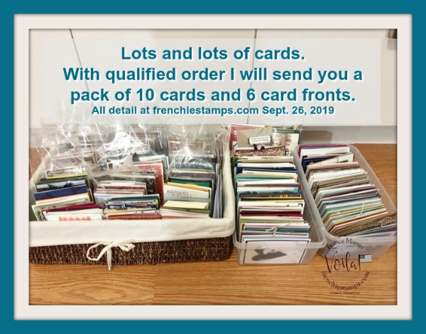 With a qualified order I will send you a pack of 10 greeting cards and 6 cards fronts, total of 16 cards. This promotion is while supplies last a frenchiestamps.com 