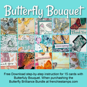 Tips for the Butterfly Bouquet Plus A Download of 15 Cards with the Butterfly Brilliance