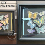 DIY Simple Butterfly Brilliance Frame with the Butterfly Brilliance