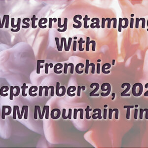 Mystery Stamping With Frenchie Live On YouTube