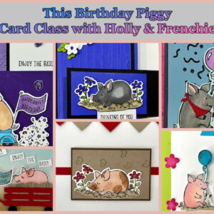 This Birthday Piggy Card Class In Mail