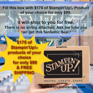 $175 of Stampin'Up!® products of your choice for only $99 & FREE SHIPPING